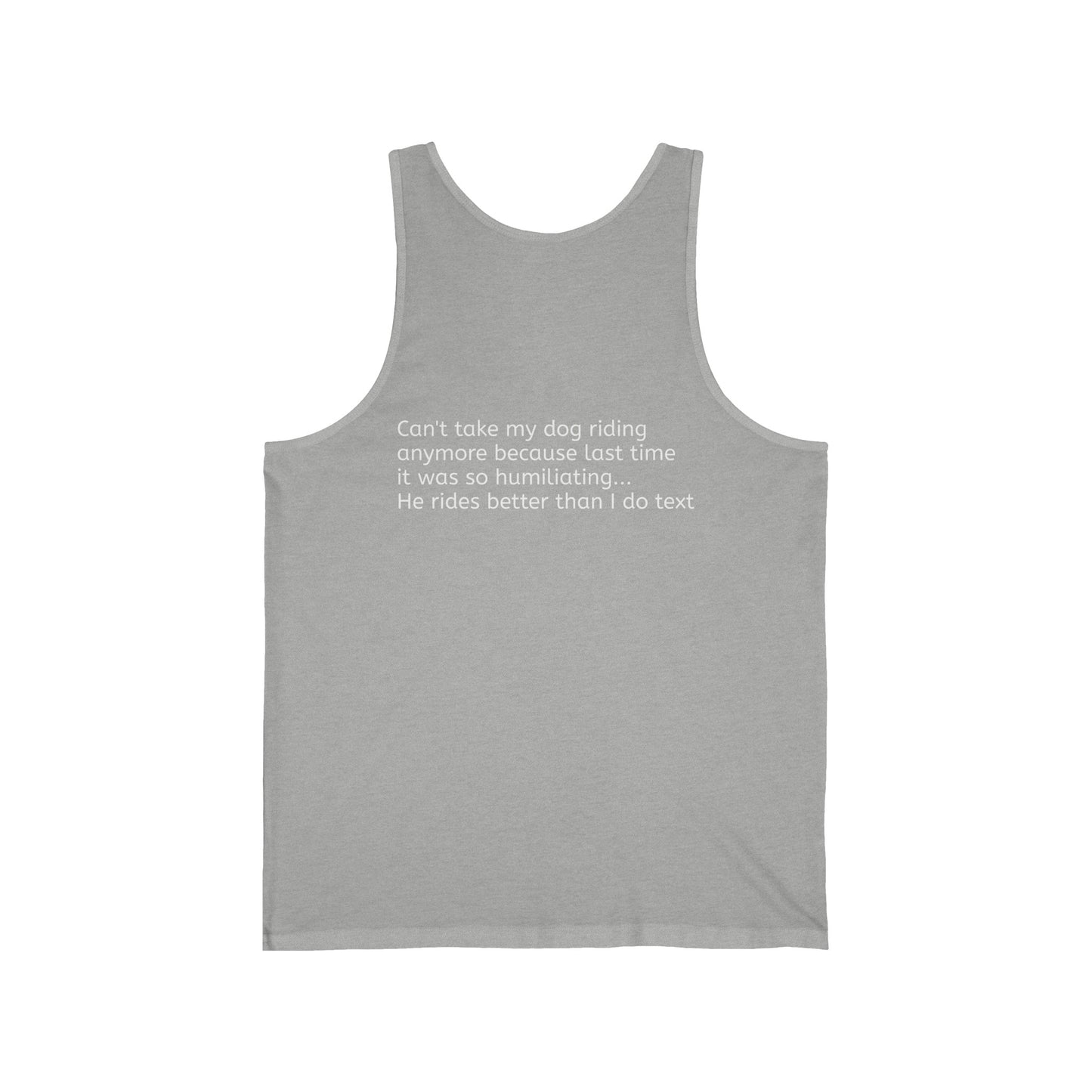 My Dog Rides Better Unisex Jersey Tank - Top That Tees