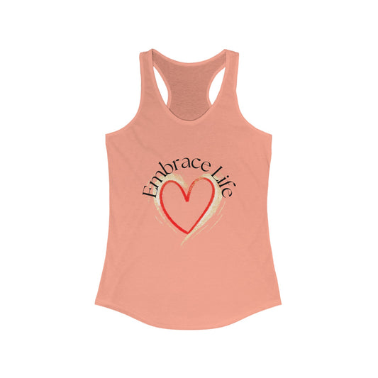 Women's Embrace Life Racerback Tank, Positivity, Heart, Motivation, Inspirational, Outdoor Wear, Active Wear, Health, Exercise, Working Out - Top That Tees